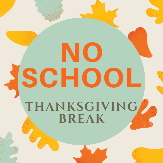 SCHOOL CLOSED - Happy Thanksgiving!